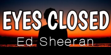 Στίχοι – Lyrics: Ed Sheeran – Eyes Closed
