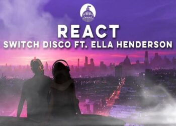 Στίχοι – Lyrics: Switch Disco ft. Ella Henderson – REACT