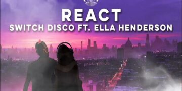 Στίχοι – Lyrics: Switch Disco ft. Ella Henderson – REACT