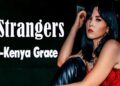 Στίχοι – Lyrics: Kenya Grace – Strangers