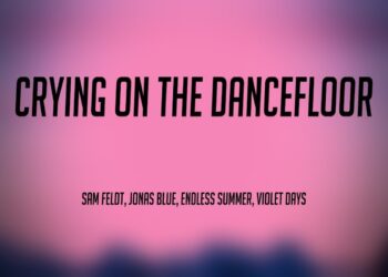 Στίχοι – Lyrics: Sam Feldt feat. Jonas Blue & Violet Days – Crying On The Dancefloor